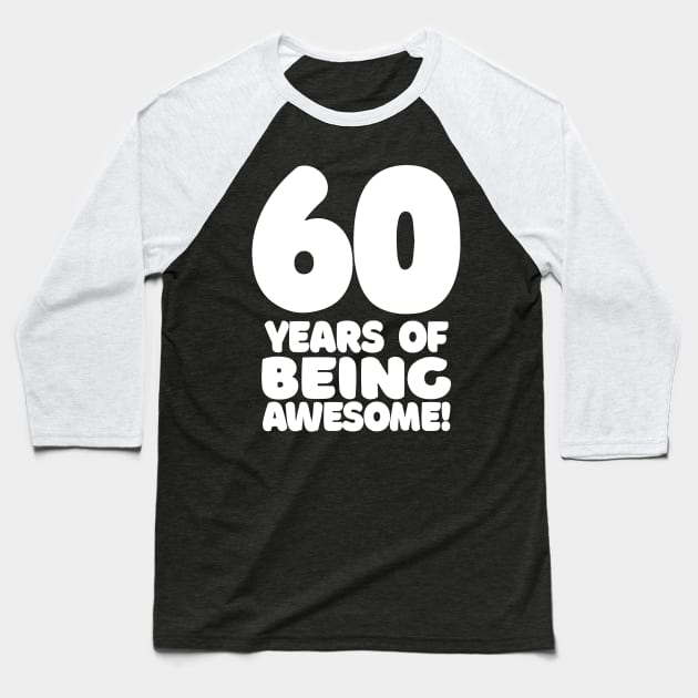 60 Years Of Being Awesome - Funny Birthday Design Baseball T-Shirt by DankFutura